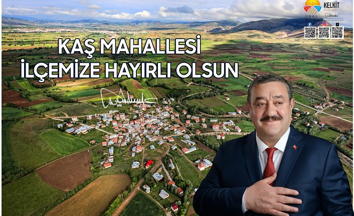 Kaş Kelkit’in yeni mahallesi oldu