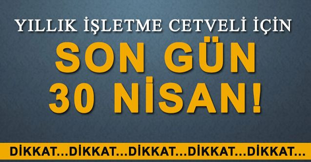 Yıllık İşletme Cetvellerinde Son Gün 30 Nisan